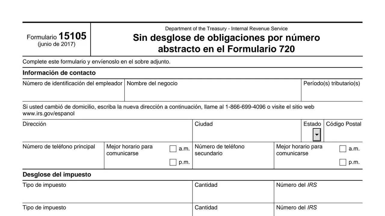 Top of page 1 of Form 15105 (sp) in Spanish: No Breakdown of Liability By Abstract Number on Form 720, as printed by IRS