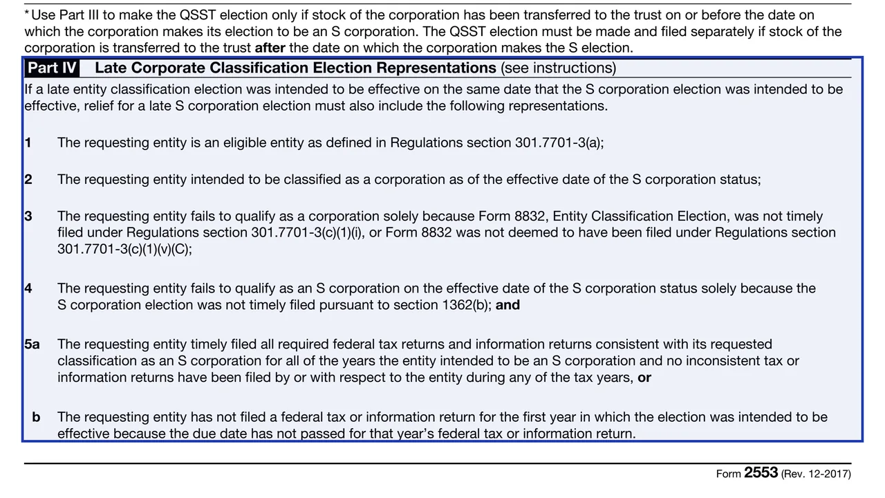 Part IV of Form 2553 with the representations for a late entity classification election