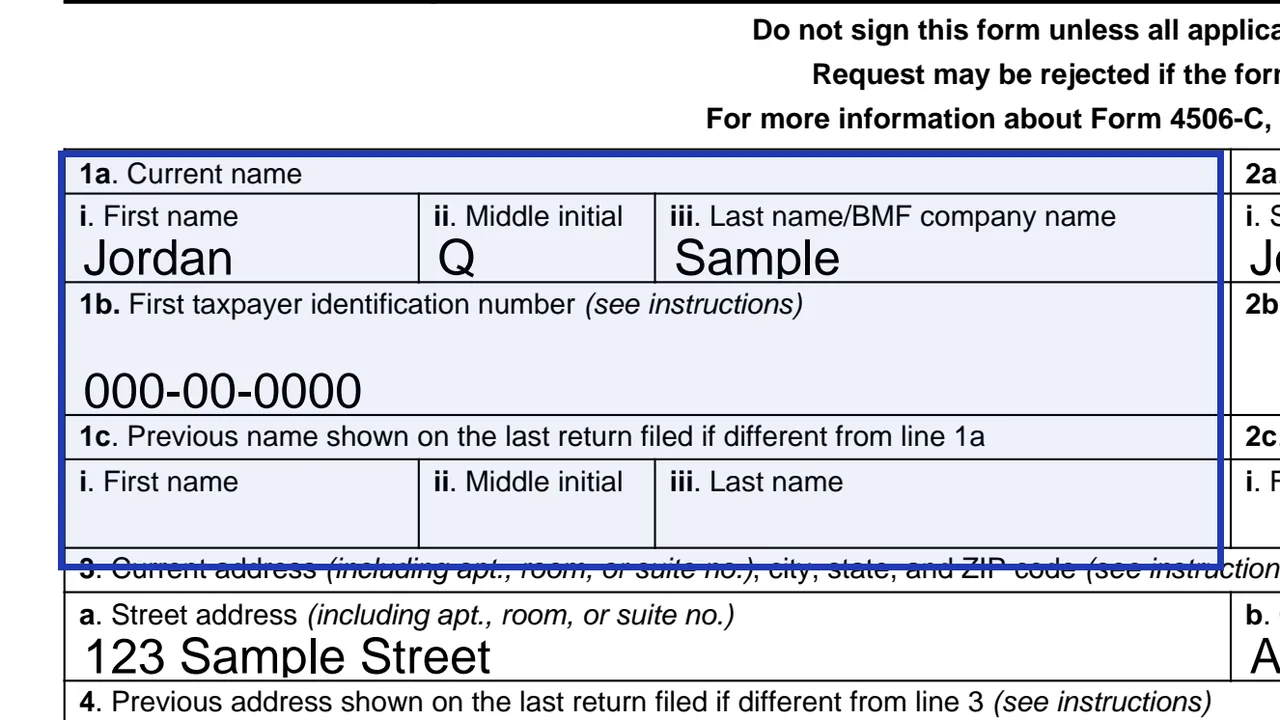 Lines 1a to 1c of Form 4506-C with first name, middle initial and last name, or the company name for a business