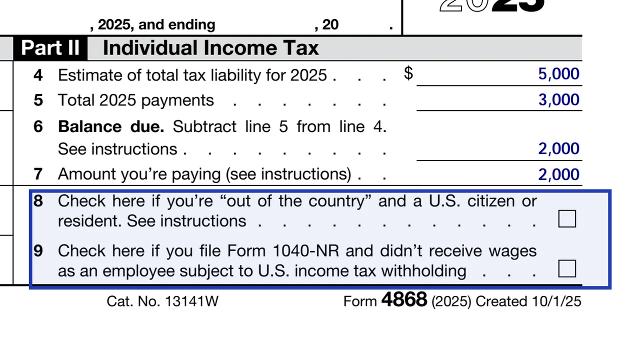 Lines 8 and 9 of Form 4868 with the out of the country box and the Form 1040-NR box