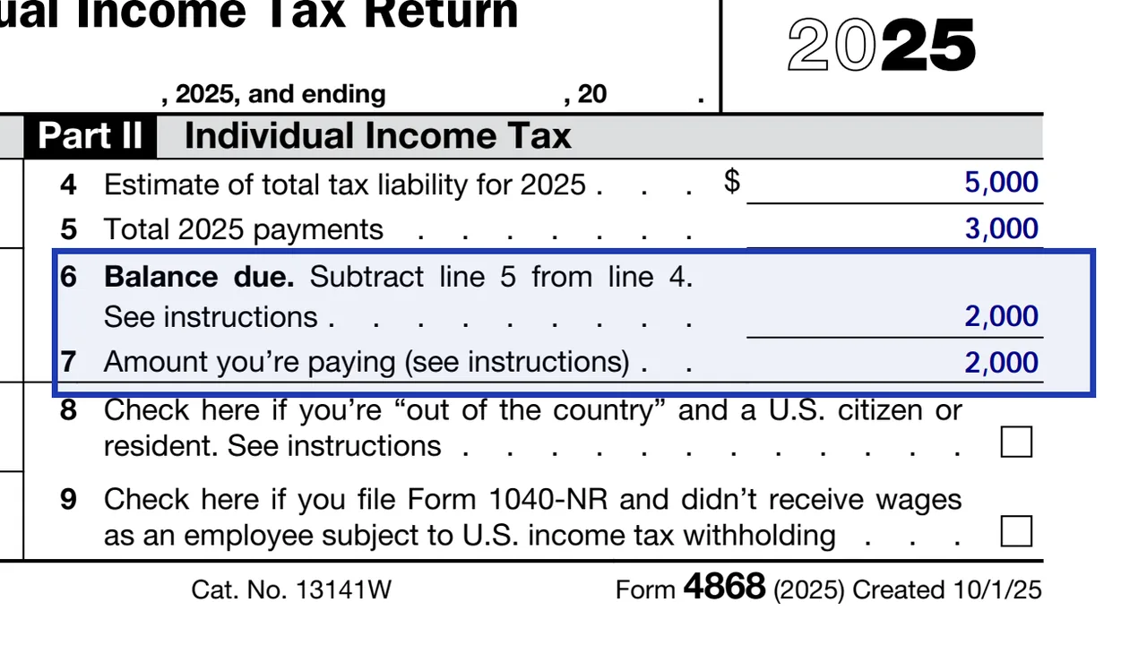 Form 4868 line 6 balance due with a payment on line 7, sample values