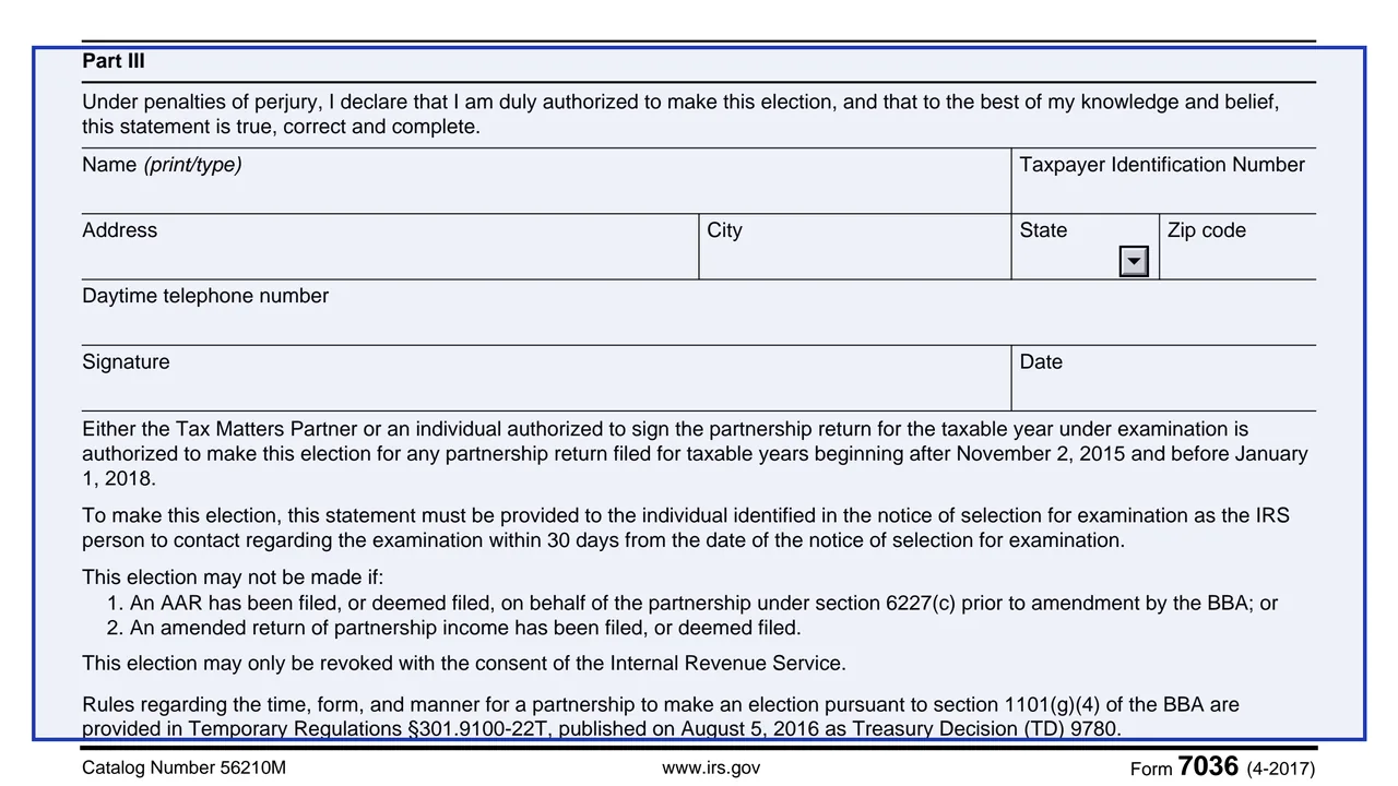 Part III: declaration and signer on page 1 of Form 7036: Election Under Section 1101(g)(4) of the Bipartisan Budget Act of 2015, as printed by IRS