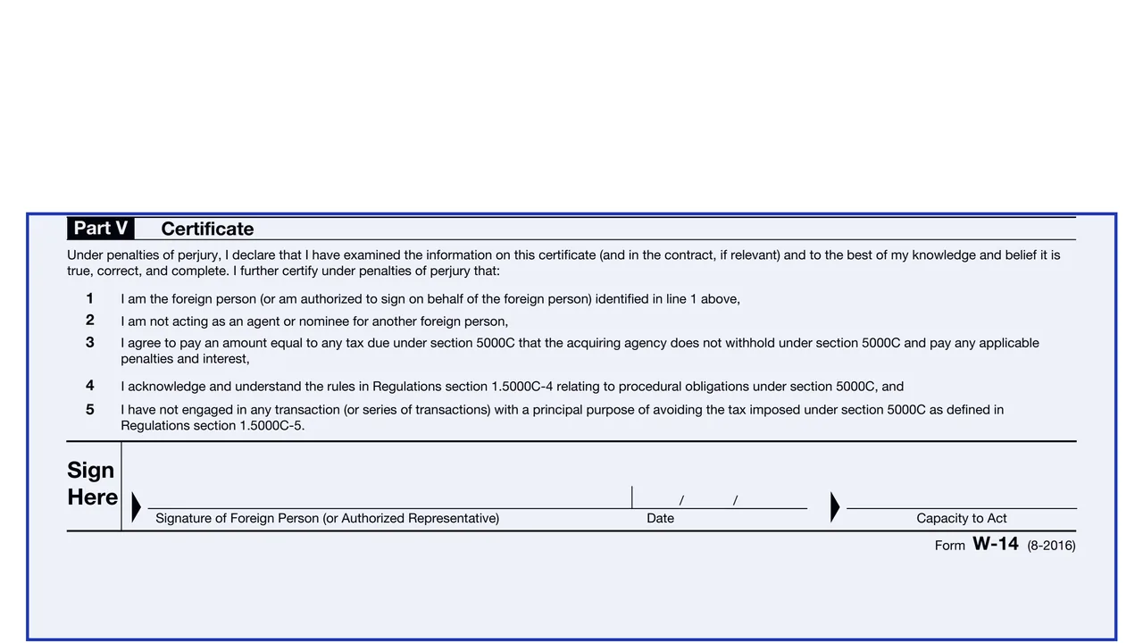 Part V: Certificate on page 2 of Form W-14: Certificate of Foreign Contracting Party Receiving Federal Procurement Payments, as printed by IRS